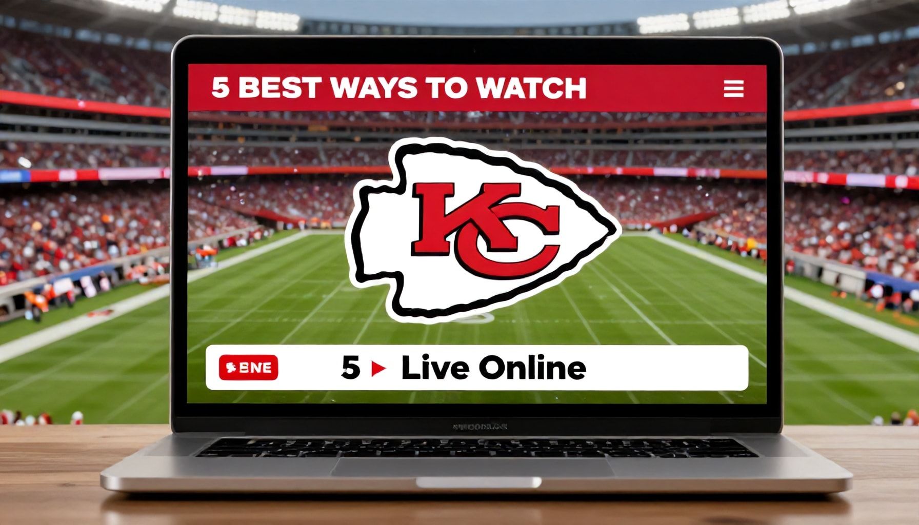 5 Best Ways to Watch the Chiefs Game Live Online*