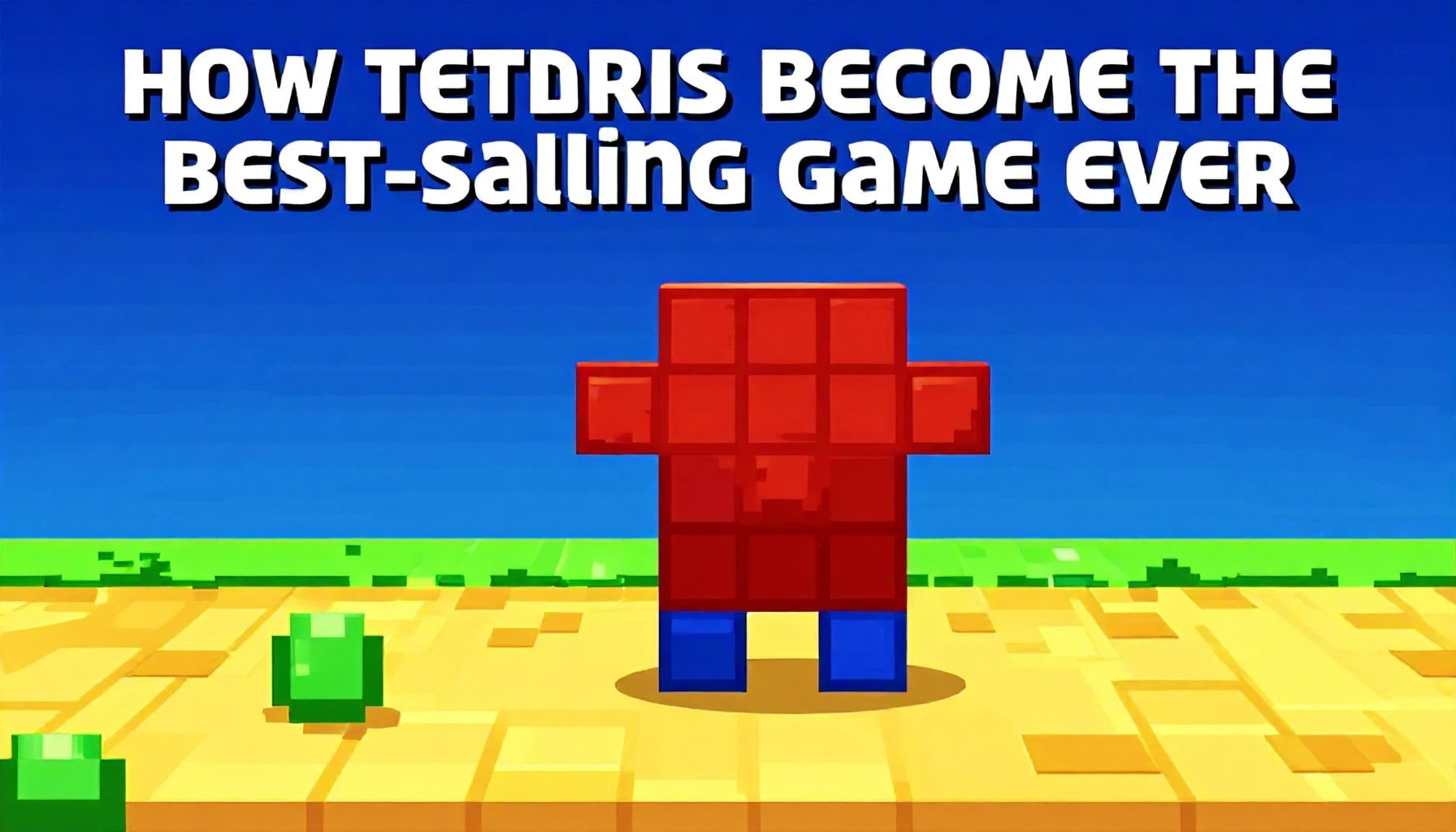 How Tetris Became the Best-Selling Game Ever*