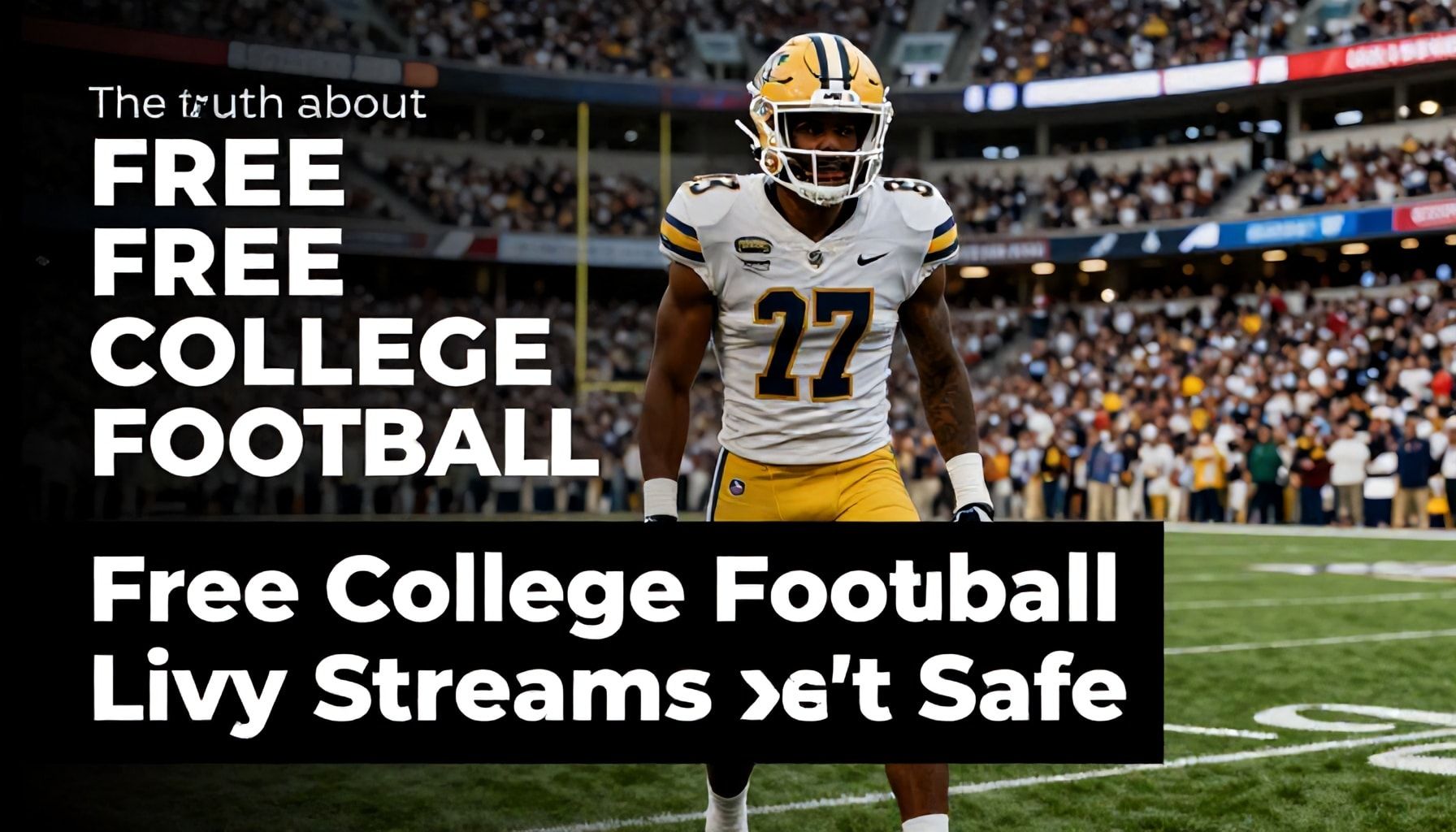 The Truth About Free College Football Live Streams (And Why Some Aren’t Safe)*