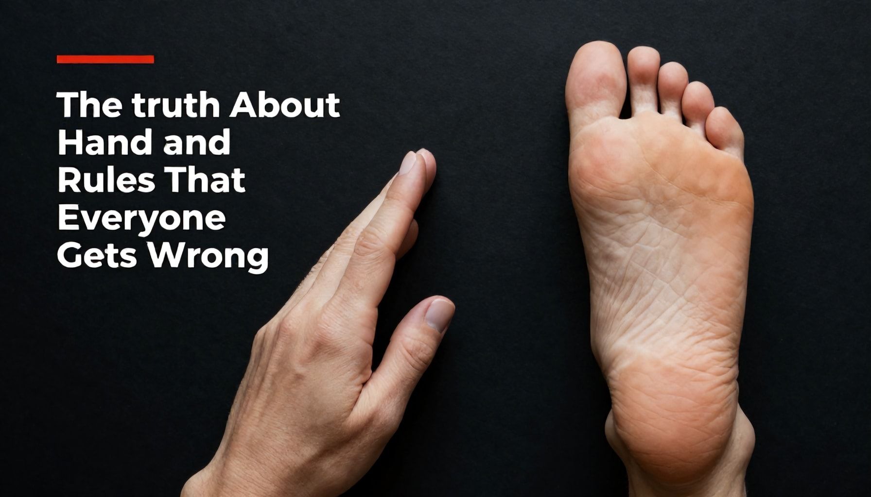 The Truth About Hand and Foot Rules That Everyone Gets Wrong*