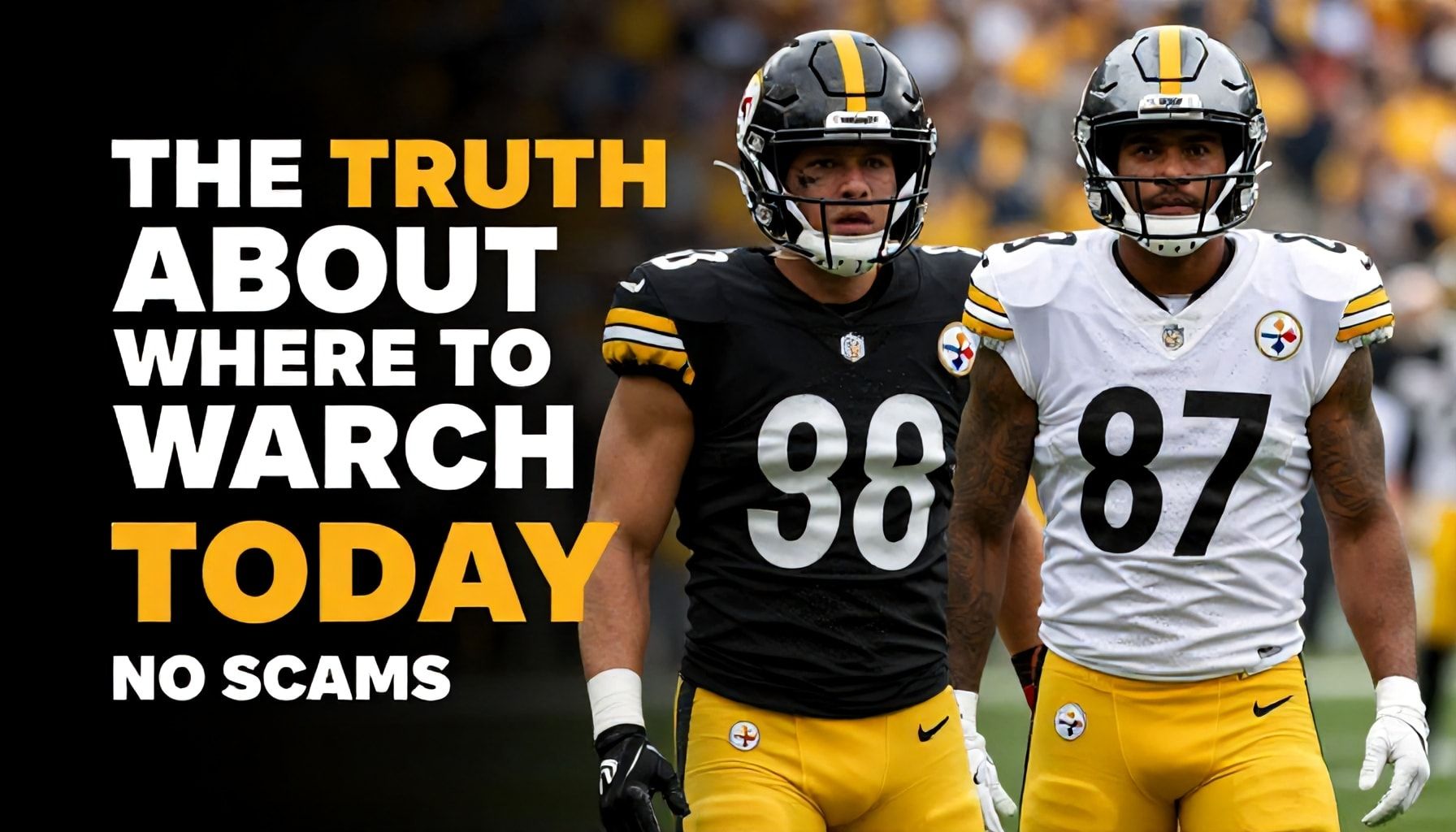 The Truth About Where to Watch the Steelers Today (No Scams!)*