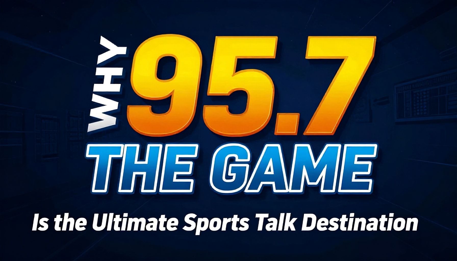 Why 95.7 The Game is the Ultimate Sports Talk Destination*