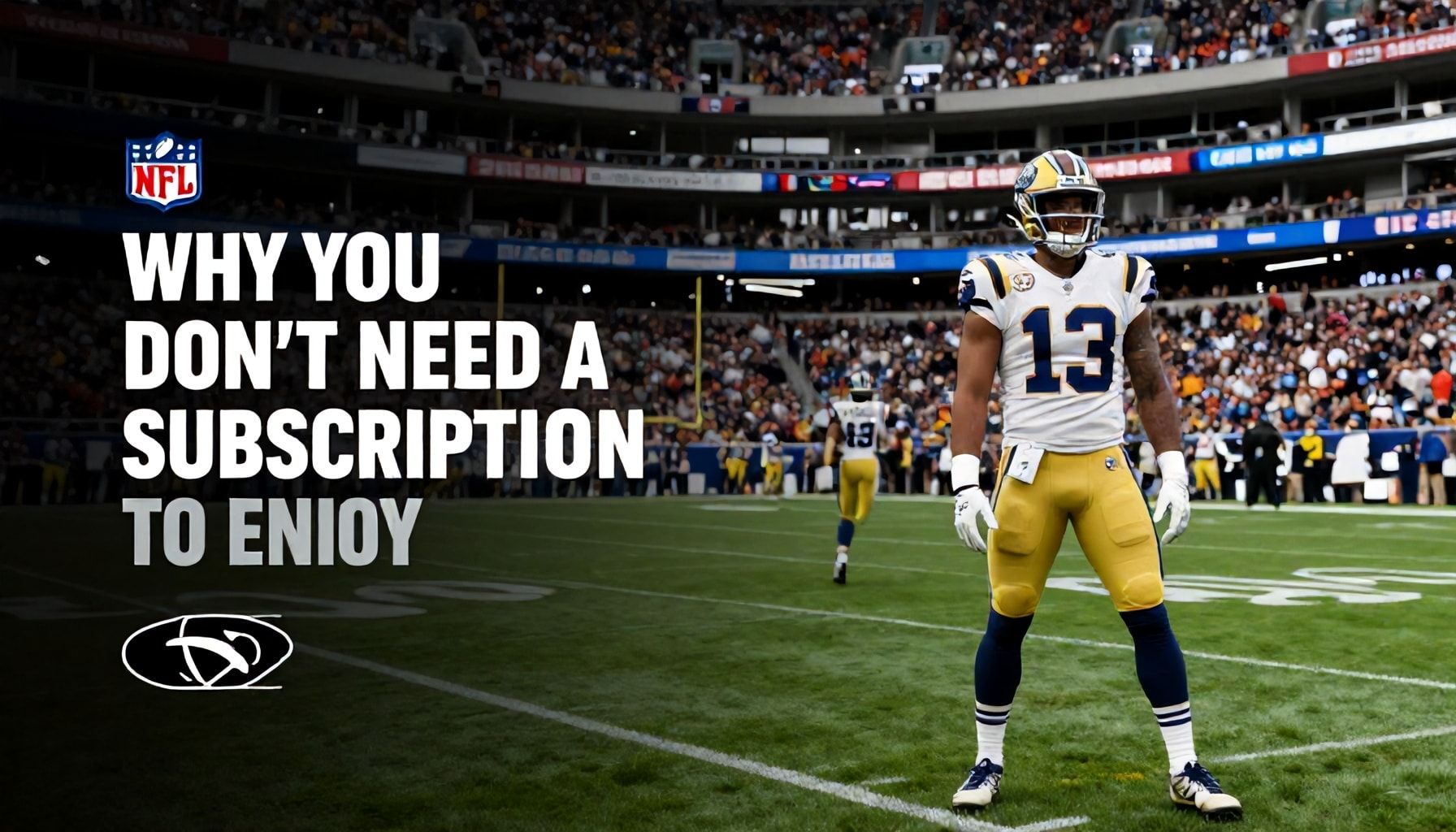 Why You Don’t Need a Subscription to Enjoy NFL Games*