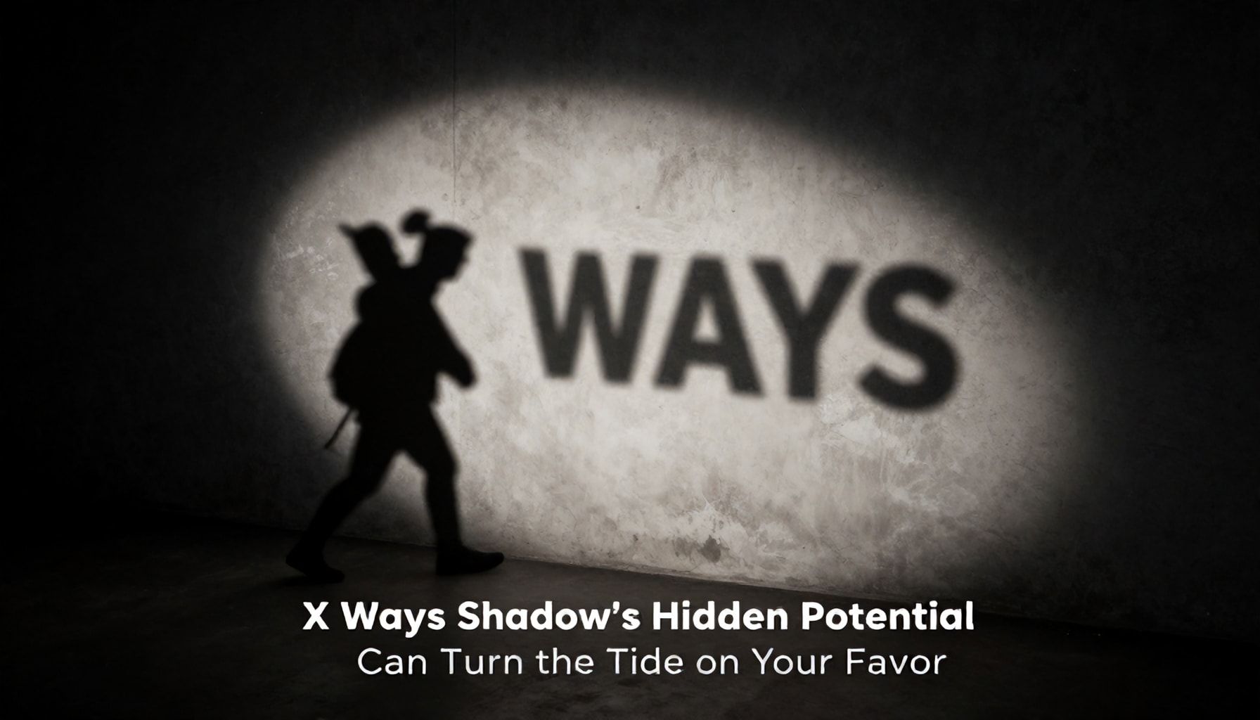 X Ways Shadow’s Hidden Potential Can Turn the Tide in Your Favor"*